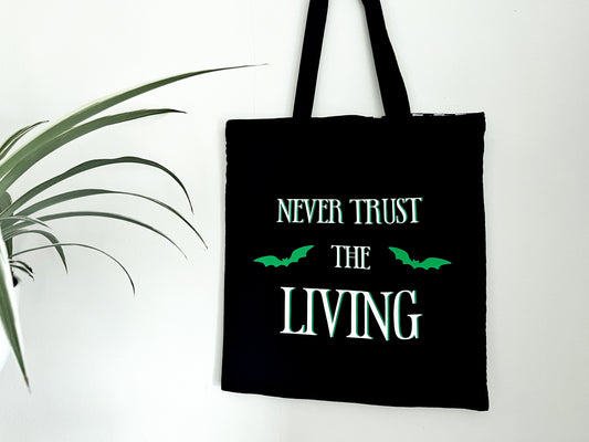 Never Trust the Living Tote Bag